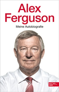 Abbildung von: Alex Ferguson - Meine Autobiografie - Edel