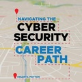 Cover: Navigating the Cybersecurity Career Path - Ascent Audio
