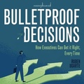 Cover: Bulletproof Decisions - Ascent Audio