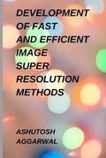Abbildung von: Development of Fast and Efficient Image Super Resolution Methods - Blurb Inc