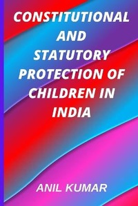 Abbildung von: Constitutional and Statutory Protection of Children in India - Blurb Inc