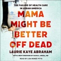 Cover: Mama Might Be Better Off Dead - Tantor Audio