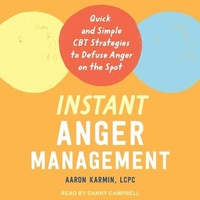 Enlarge image Cover: Instant Anger Management - Tantor Audio