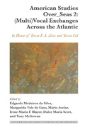 Cover: American Studies Over_Seas 2: (Multi)Vocal Exchanges Across the Atlantic - Peter Lang Verlag