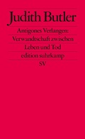 Cover: Antigones Verlangen: Verwandtschaft zwischen Leben und Tod - Suhrkamp