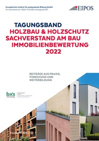 Abbildung von: Tagungsband: Holzschutz - Sachverstand am Bau - Immobilienbewertung 2022 - Fraunhofer IRB Verlag