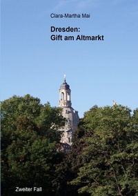 Abbildung von: Dresden: Gift am Altmarkt - BoD - Books on Demand
