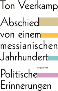 Abbildung von: Abschied von einem messianischen Jahrhundert - Argument Verlag mit Ariadne