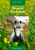 Cover: Die sanfte Reitschule - Rosenpark-Geschichten