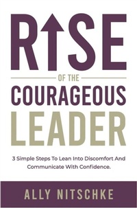Abbildung von: Rise Of The Courageous Leader - Ally Nitschke