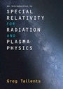 Cover: An Introduction to Special Relativity for Radiation and Plasma Physics - Cambridge University Press