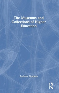 Abbildung von: The Museums and Collections of Higher Education - Routledge