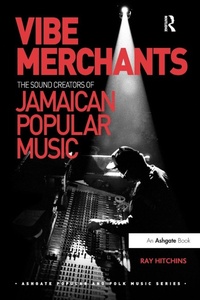Abbildung von: Vibe Merchants: The Sound Creators of Jamaican Popular Music - Routledge