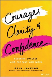Abbildung von: Courage, Clarity, and Confidence - Wiley