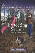 Cover: Detecting Secrets - Love Inspired Suspense True Large Print