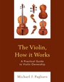 Cover: The Violin, How it Works - Rowman & Littlefield Publishers