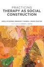 Cover: Practicing Therapy as Social Construction - SAGE Publications Ltd