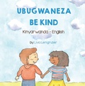 Cover: Be Kind (Kinyarwanda-English) - Language Lizard Bilingual Living in Harmony Series