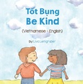 Cover: Be Kind (Vietnamese-English) - Language Lizard Bilingual Living in Harmony Series