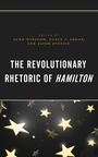 Cover: The Revolutionary Rhetoric of Hamilton - Lexington Books