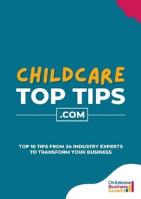 Enlarge image Cover: Childcare Top Tips - Childcare Business Growth