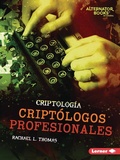 Cover: Criptologos profesionales (Professional Cryptologists) - Lerner Publishing Group