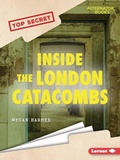 Cover: Inside the London Catacombs - Lerner Publishing Group