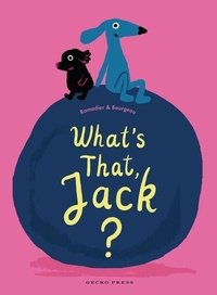 Enlarge image Cover: What's That, Jack? - Gecko Press