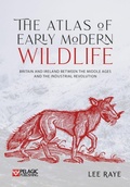 Cover: The Atlas of Early Modern Wildlife - Pelagic Publishing