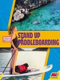 Enlarge image Cover: Stand Up Paddleboarding - Weigl Educational Publishers Limited