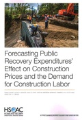 Cover: Forecasting Public Recovery Expenditures' Effect on Construction Prices and the Demand for Construction Labor - RAND Corporation