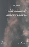Cover: Le mythe des morts pr&eacute;matur&eacute;es dues &agrave; la pollution de l'air - Sciences et Soci&eacute;t&eacute;
