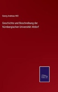 Cover: Geschichte und Beschreibung der Nuernbergischen Universitaet Altdorf - Salzwasser-Verlag