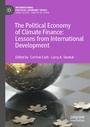 Cover: The Political Economy of Climate Finance: Lessons from International Development - Palgrave Macmillan