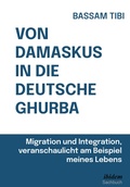 Cover: Von Damaskus in die deutsche Ghurba - ibidem