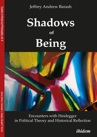 Enlarge image Cover: Shadows of Being: Encounters with Heidegger in Political Theory and Historical Reflection - ibidem