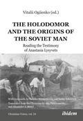 Cover: The Holodomor and the Origins of the Soviet Man - ibidem
