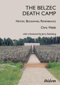 Cover: The Belzec Death Camp: History, Biographies, Remembrance - ibidem