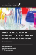 Cover: LIBRO DE TEXTO PARA EL DESARROLLO Y LA VALIDACI&Oacute;N DE M&Eacute;TODOS BIOANAL&Iacute;TICOS - Ediciones Nuestro Conocimiento