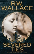 Cover: Severed Ties (Ghost Detective Short Stories, #10) - Varden Publishing