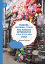 Cover: Traders, Informal Trade and Markets between the Caucasus and China - Palgrave Macmillan