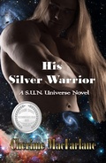 Cover: His Silver Warrior (S.U.N. Universe, #8) - S.U.N. Universe