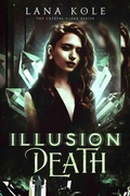 Cover: Illusion of Death (Crystal Clear Series, #2) - Lana Kole