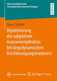 Abbildung von: Objektivierung des subjektiven Insassenempfindens bei längsdynamischen Beschleunigungsmanövern - Springer Vieweg