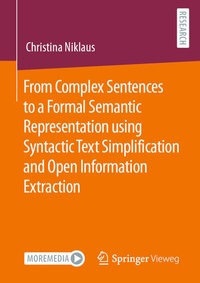 Abbildung von: From Complex Sentences to a Formal Semantic Representation using Syntactic Text Simplification and Open Information Extraction - Springer Vieweg