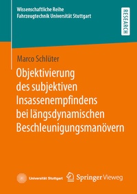 Abbildung von: Objektivierung des subjektiven Insassenempfindens bei längsdynamischen Beschleunigungsmanövern - Springer Vieweg