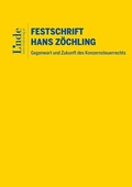 Cover: Gegenwart und Zukunft des Konzernsteuerrechts - Festschrift f&uuml;r Hans Z&ouml;chling - Linde