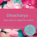 Cover: Dinacharya - Ayurveda im t&auml;glichen Leben - bel Verlag & Sprachen