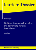 Cover: Richter / Staatsanwalt werden - Die Bewerbung f&uuml;r den Staatsdienst - ReferendarFachVerlag