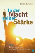 Cover: In der Macht seiner St&auml;rke - GloryWorld-Medien